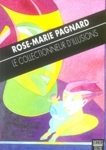 Couverture du livre « Le collectionneur d'illusions » de Rose-Marie Pagnard aux éditions Zoe