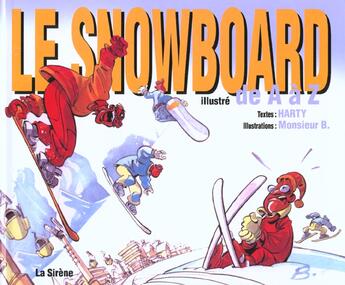 Couverture du livre « Le Snowboard Illustre De A A Z » de Monsieur B. et Harty aux éditions Source