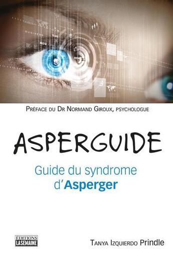 Couverture du livre « Asperguide ; guide du syndrome d'Asperger » de Tania Izquierdo Prindle aux éditions La Semaine