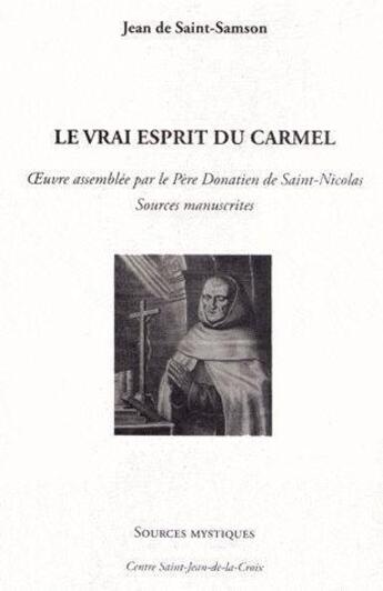 Couverture du livre « Le vrai esprit du Carmel » de Jean De Saint Samson aux éditions Paroisse Et Famille