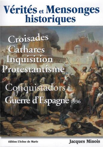 Couverture du livre « Vérités et mensonges historiques » de Jacques Minois aux éditions Icone De Marie