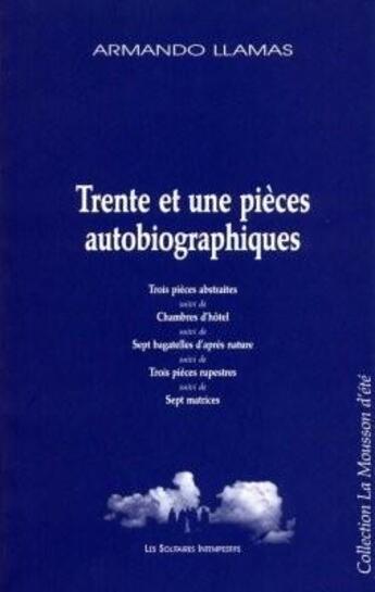 Couverture du livre « Trente et une pièces autobiographiques » de Armando Llamas aux éditions Solitaires Intempestifs