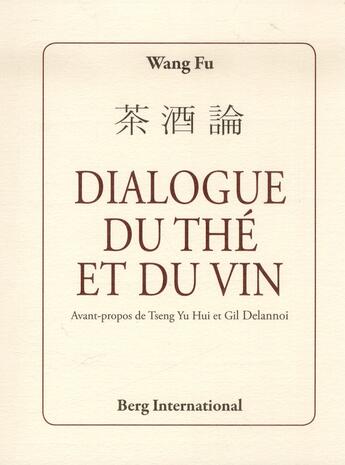 Couverture du livre « Dialogue du the et du vin » de Wang Wang aux éditions Berg International