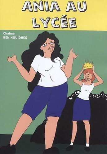 Couverture du livre « Ania au lycée » de Chaima Ben Houidgeg aux éditions Pourquoi Viens-tu Si Tard ?