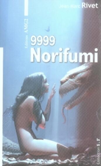 Couverture du livre « 9999 norifumi » de Jean-Marc Rivet aux éditions Amg2