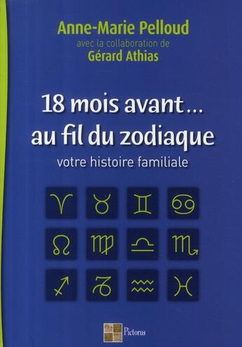 Couverture du livre « 18 mois avant... ; au fil du zodiaque ; votre histoire familiale » de Anne-Marie Pelloud aux éditions Pictorus