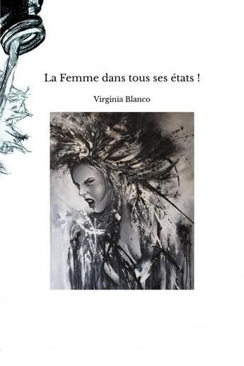 Couverture du livre « La Femme dans tous ses états ! » de Blanco Virginia aux éditions Thebookedition.com