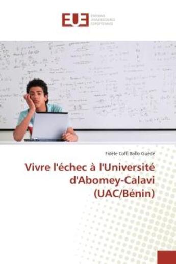 Couverture du livre « Vivre l'échec à l'Université d'Abomey-Calavi (UAC/Bénin) » de Fidèle Coffi Ballo Guèdè aux éditions Editions Universitaires Europeennes