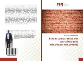 Couverture du livre « Etudes comparatives des caractéristiques mécaniques des ciments » de Houlteurbe Dagou Houljakbe aux éditions Editions Universitaires Europeennes