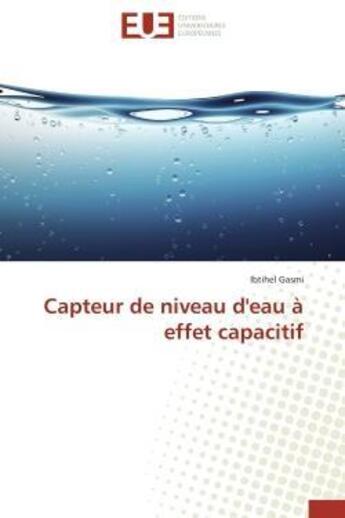 Couverture du livre « Capteur de niveau d'eau a effet capacitif » de Gasmi Ibtihel aux éditions Editions Universitaires Europeennes