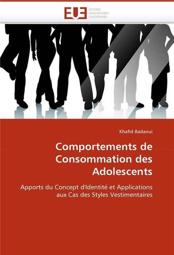 Couverture du livre « Comportements de consommation des adolescents » de Badaoui Khafid aux éditions Editions Universitaires Europeennes