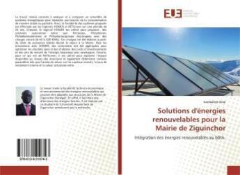 Couverture du livre « Solutions d'energies renouvelables pour la mairie de ziguinchor - integration des energies renouvela » de  aux éditions Editions Universitaires Europeennes