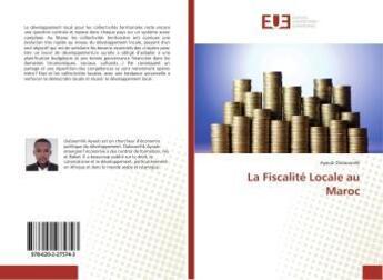 Couverture du livre « La Fiscalité Locale au Maroc » de Ayoub Ouboumlik aux éditions Editions Universitaires Europeennes