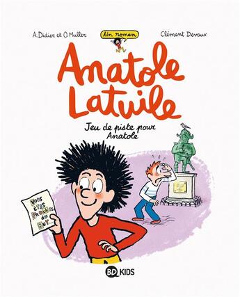 Couverture du livre « Anatole Latuile Tome 3 : jeu de piste pour Anatole » de Olivier Muller et Anne Didier et Clement Devaux aux éditions Bd Kids