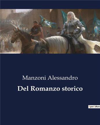 Couverture du livre « Del Romanzo storico » de Manzoni Alessandro aux éditions Culturea