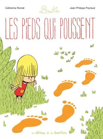 Couverture du livre « Linette Tome 1 : les pieds qui poussent » de Catherine Romat et Jean-Philippe Peyraud aux éditions Editions De La Gouttiere