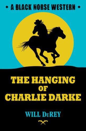 Couverture du livre « The Hanging of Charlie Darke » de Durey Will aux éditions Hale Robert Digital