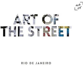 Couverture du livre « Art of the street - rio de janeiro » de Cantillion Andy aux éditions Acc Art Books