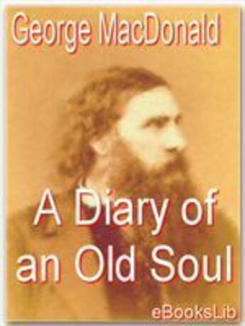 Couverture du livre « A Diary of an Old Soul » de George Macdonald aux éditions Ebookslib