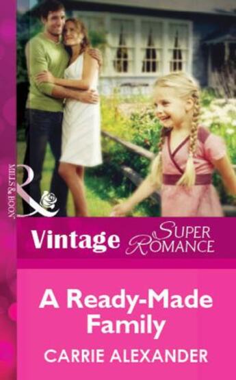 Couverture du livre « A Ready-Made Family (Mills & Boon Vintage Superromance) » de Carrie Alexander aux éditions Mills & Boon Series