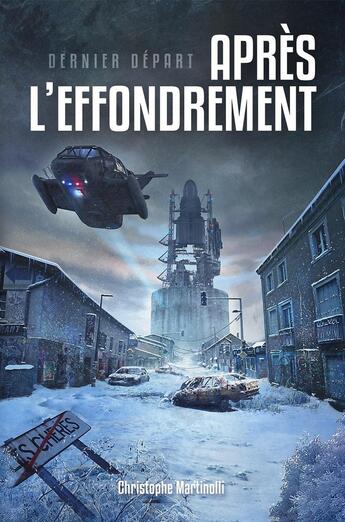 Couverture du livre « Après l'effondrement: dernier départ » de Christophe Martinolli aux éditions Christophe Martinolli