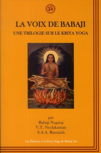 Couverture du livre « La voix de Babaji ; une trilogie sur le kriya yoga » de  aux éditions Kriya Yoga