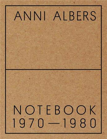 Couverture du livre « Anni Albers : notebook 1970-1980 » de Brenda Danilowitz aux éditions David Zwirner