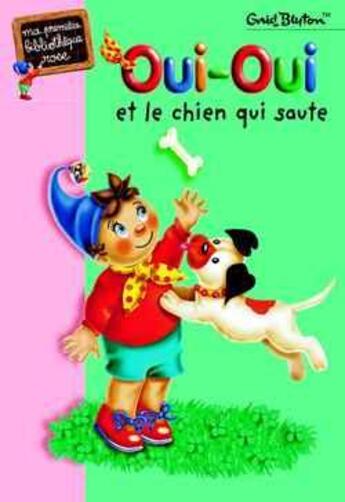 Couverture du livre « Oui-Oui et le chien qui saute » de Enid Blyton aux éditions Hachette Jeunesse