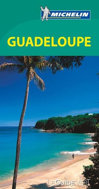 Couverture du livre « Le guide vert ; Guadeloupe » de Collectif Michelin aux éditions Michelin