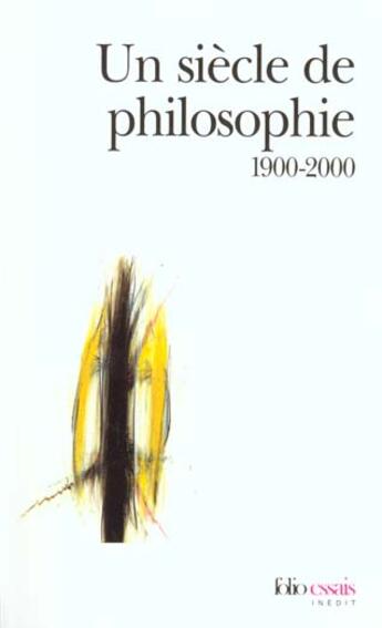 Couverture du livre « Un siecle de philosophie - 1900-2000) » de Collectifs Gallimard aux éditions Folio