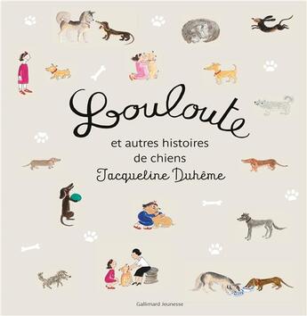 Couverture du livre « Louloute et autres histoires de chiens » de Jacqueline Duhême aux éditions Gallimard-jeunesse