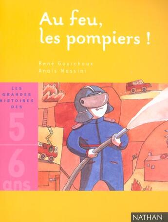 Couverture du livre « Au feu, les pompiers! » de Anais Massini et Rene Gouichoux aux éditions Nathan