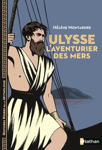 Couverture du livre « Ulysse l'aventurier des mers » de Helene Montardre aux éditions Nathan