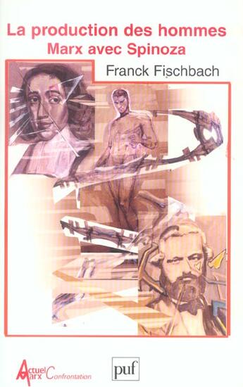 Couverture du livre « La Production Des Hommes. Marx Avec Spinoza » de Franck Fischbach aux éditions Puf