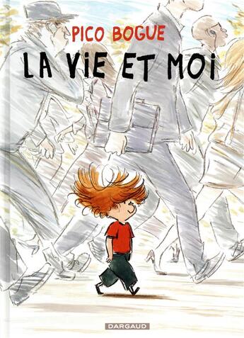 Couverture du livre « Pico Bogue Tome 1 : la vie et moi » de Dominique Roques et Alexis Dormal aux éditions Dargaud
