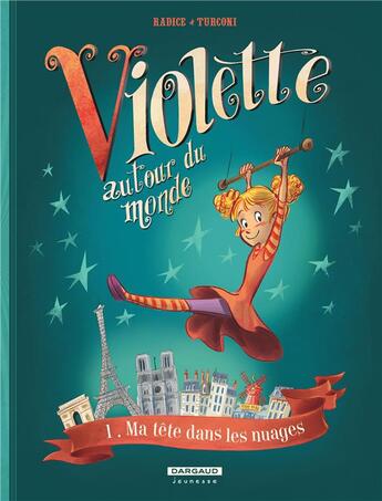 Couverture du livre « Violette autour du monde Tome 1 ; ma tête dans les nuages » de Stefano Turconi et Teresa Adice aux éditions Dargaud