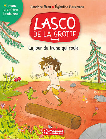 Couverture du livre « Lasco de la grotte Tome 5 : le jour du tronc qui roule » de Sandrine Beau et Eglantine Ceulemans aux éditions Magnard