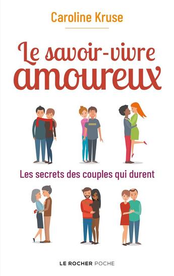 Couverture du livre « Le savoir-vivre amoureux ; les secrets des couples qui durent » de Caroline Kruse aux éditions Rocher