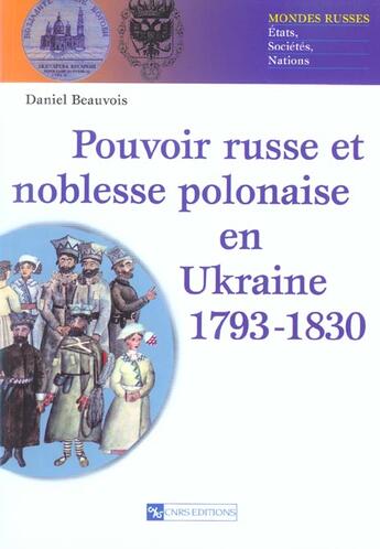 Couverture du livre « Pouvoir russe et noblesse polonaise en ukraine 1793-1830 » de Daniel Beauvois aux éditions Cnrs