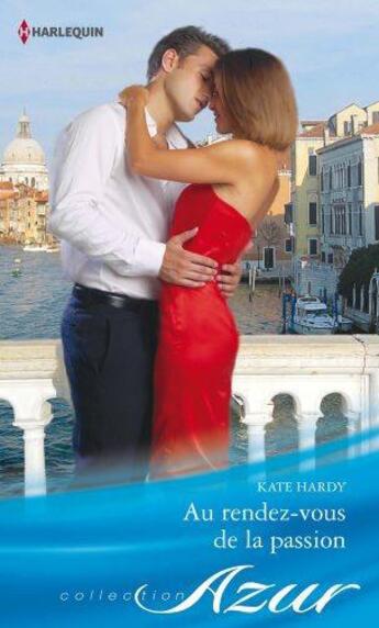 Couverture du livre « Au rendez-vous de la passion » de Kate Hardy aux éditions Harlequin