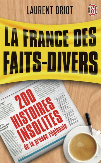 Couverture du livre « La France des faits divers » de Laurent Briot aux éditions J'ai Lu