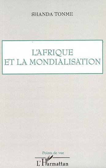 Couverture du livre « L'Afrique et la mondialisation » de Jean-Claude Shanda Tonme aux éditions L'harmattan