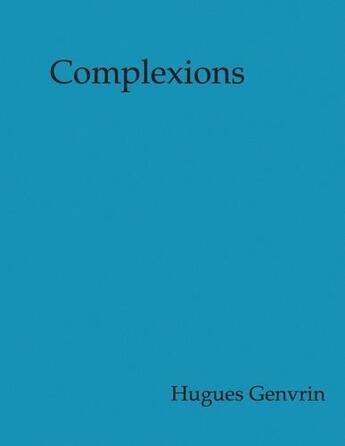 Couverture du livre « Complexion » de Hugues Genvrin aux éditions Books On Demand