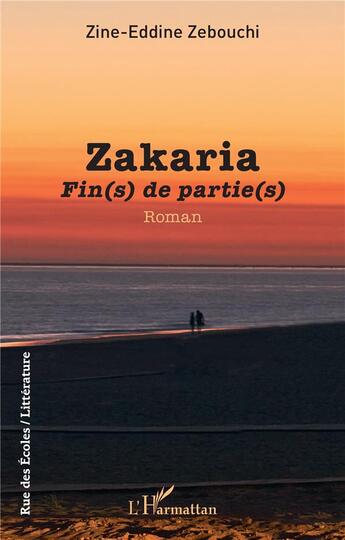 Couverture du livre « Zakaria : fin(s) de partie(s) » de Zine-Eddine Zebouchi aux éditions L'harmattan