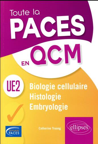 Couverture du livre « UE2 ; biologie cellulaire, histologie, embryologie » de Catherine Truong aux éditions Ellipses