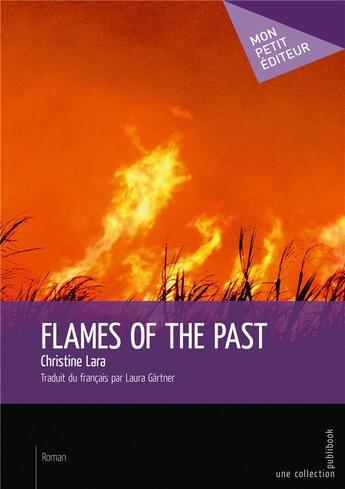 Couverture du livre « Flames of the past » de Christine Lara aux éditions Mon Petit Editeur