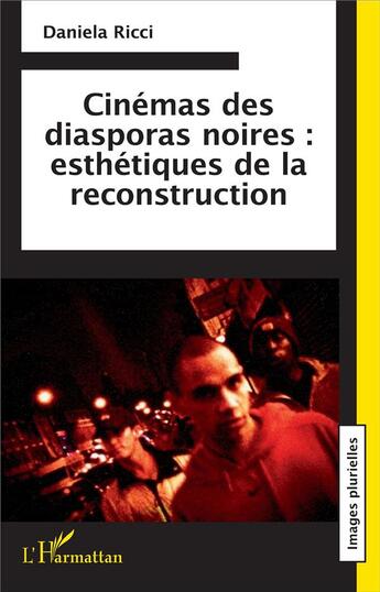 Couverture du livre « Cinémas des diasporas noires ; esthétiques de la reconstruction » de Daniela Ricci aux éditions L'harmattan