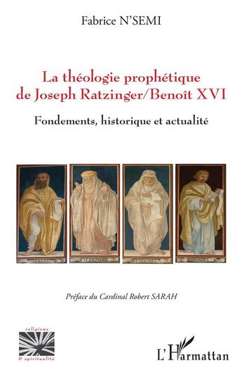 Couverture du livre « La théologie prophétique de Joseph Ratzinger / Benoît XVI fondements, historique et actualité » de Fabrice N'Semi aux éditions L'harmattan