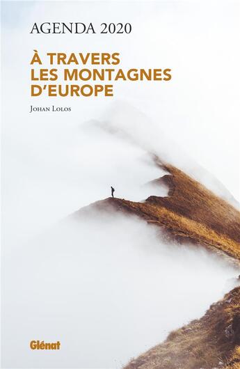 Couverture du livre « Agenda 2020 a travers les montagnes d'europe » de Johan Lolos aux éditions Glenat