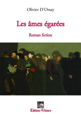 Couverture du livre « Les âmes égarées » de Olivier D' Orsay aux éditions Velours